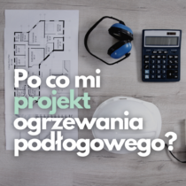 po co mi projekt ogrzewania podlogowego