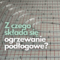 z czego sklada sie ogrzewanie podlogowe